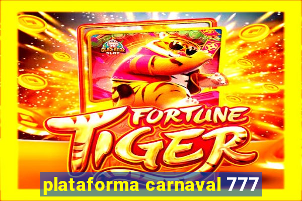 plataforma carnaval 777